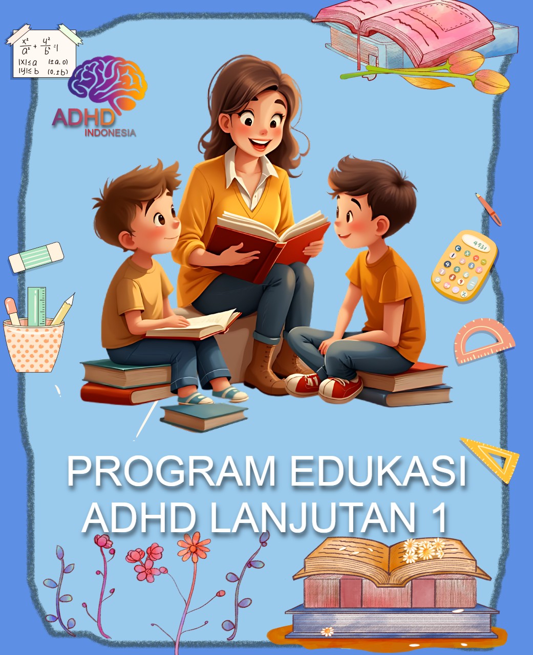 Program ADHD Indonesia Kabupaten Penukal Abab Lematang Ilir Edukasi Lanjutan Tahap 1 untuk Orang Tua