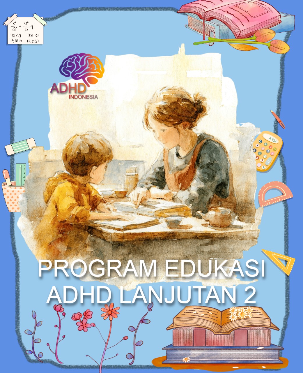 Program ADHD Indonesia Kabupaten Penukal Abab Lematang Ilir Edukasi Lanjutan Tahap 2 untuk Orang Tua